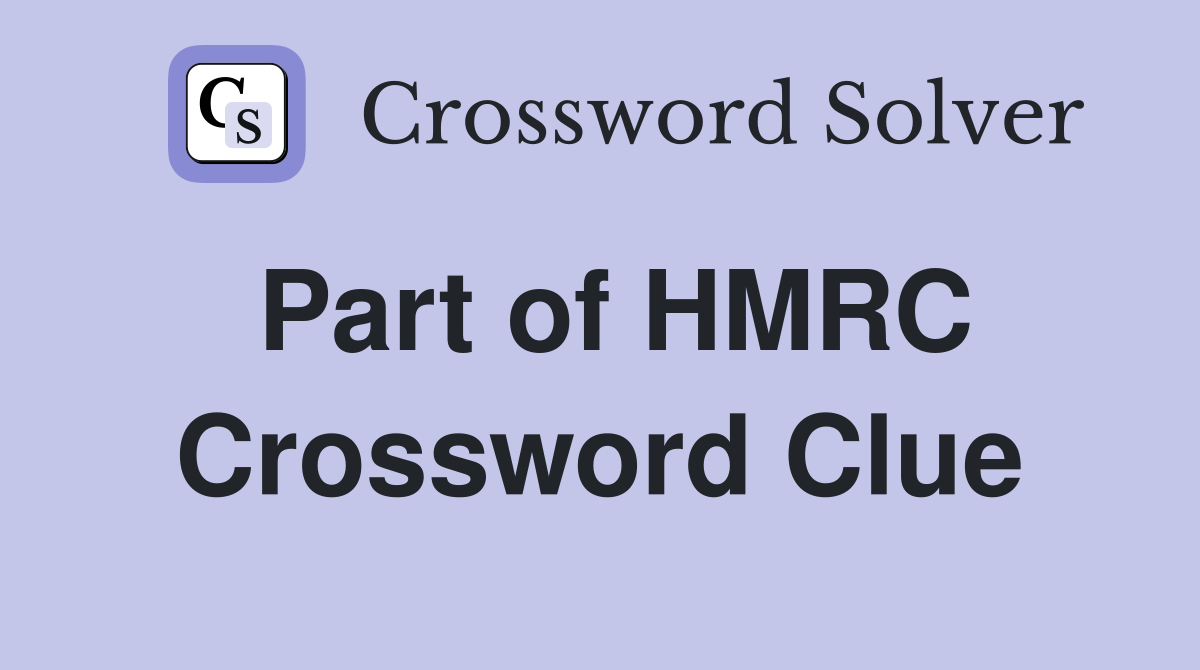 Part of HMRC Crossword Clue