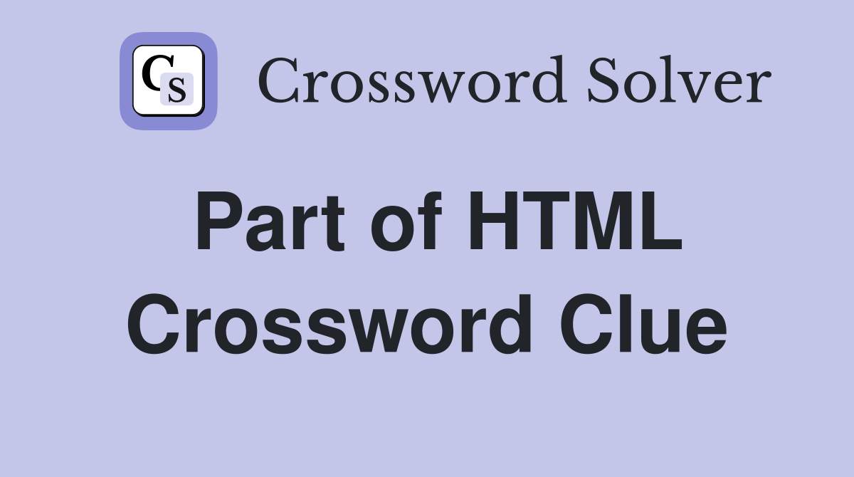 Part of HTML Crossword Clue