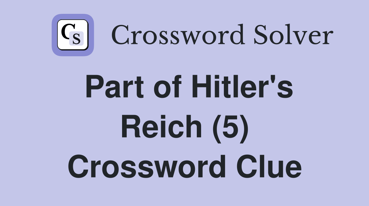 Part of Hitler's Reich (5) Crossword Clue