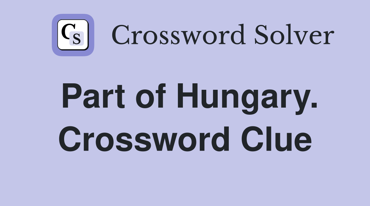 Part of Hungary. Crossword Clue