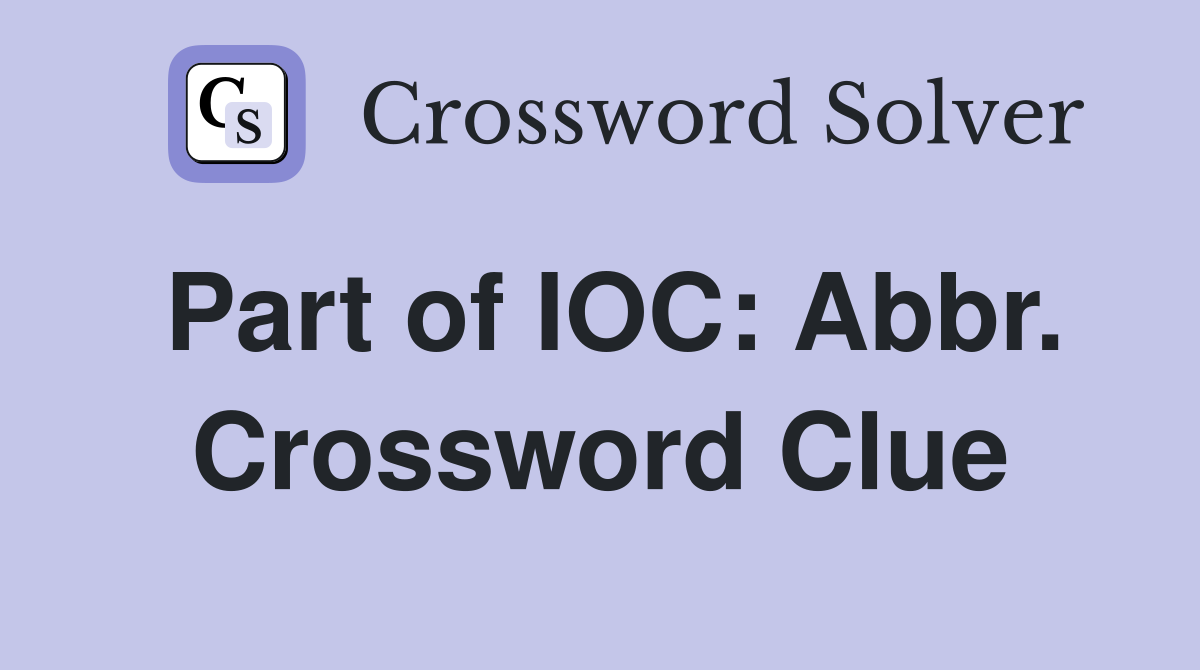 Part of IOC: Abbr. Crossword Clue