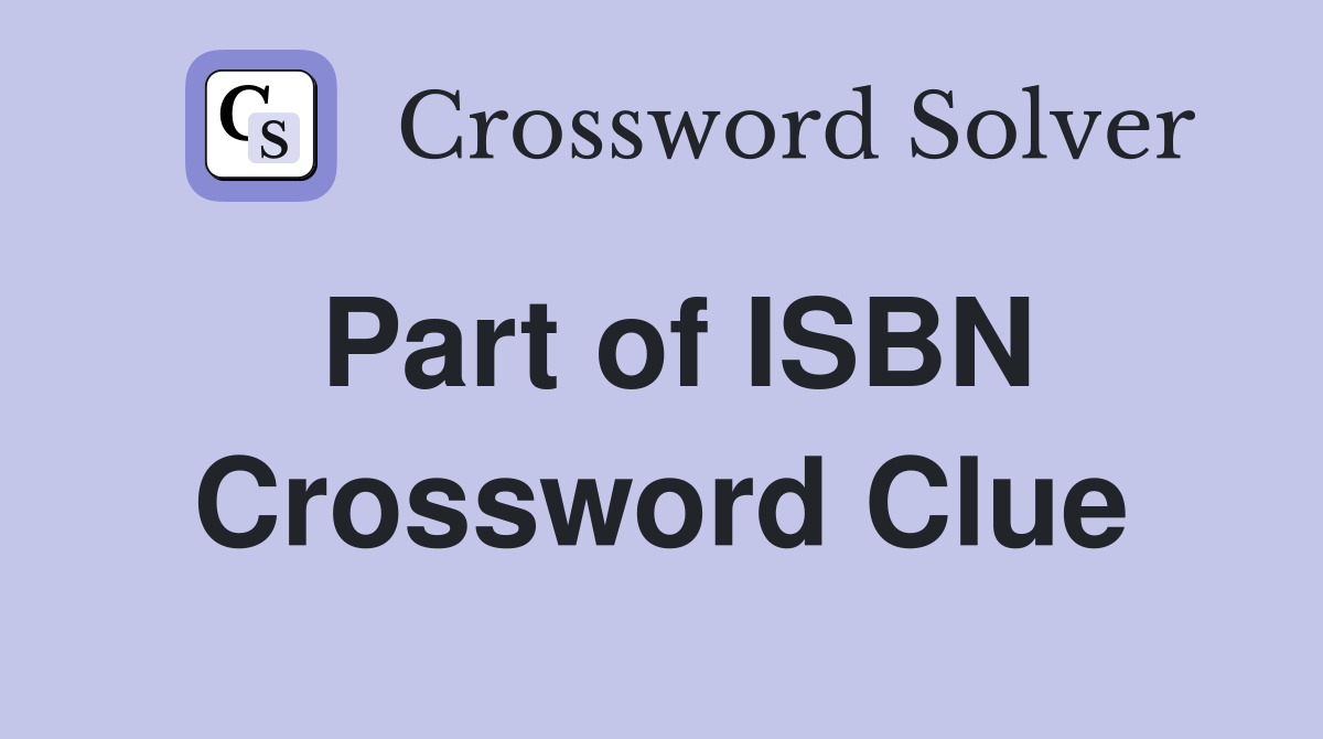 Part of ISBN Crossword Clue