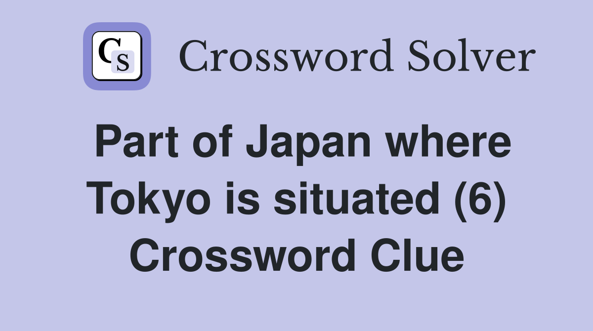 Part of Japan where Tokyo is situated (6) Crossword Clue
