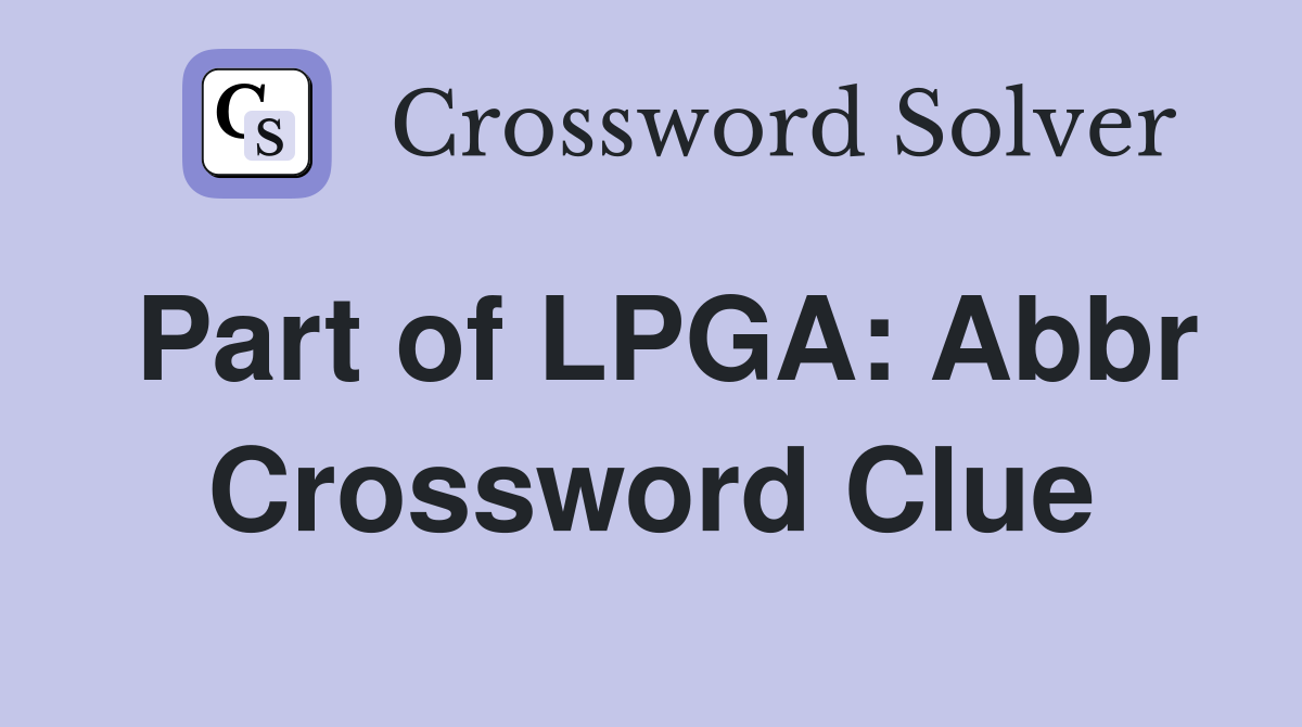 Part of LPGA: Abbr Crossword Clue