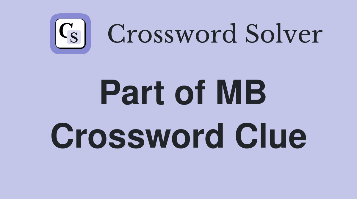 Part of MB Crossword Clue