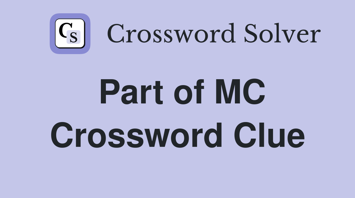 Part of MC Crossword Clue