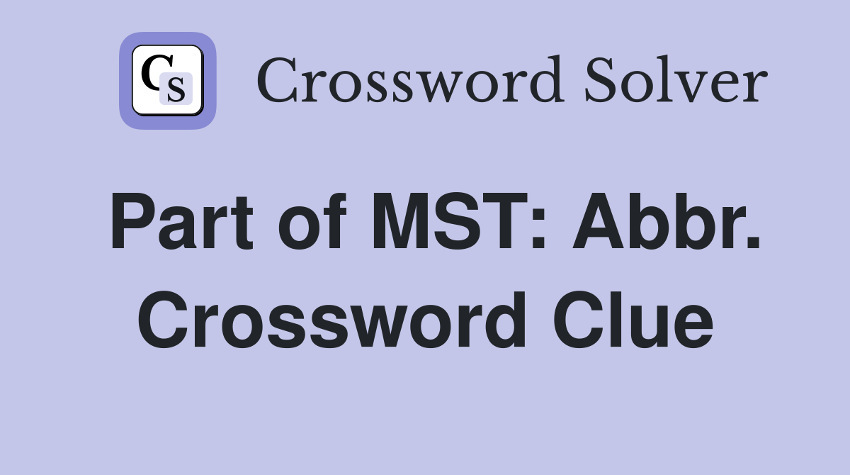 Part of MST: Abbr. Crossword Clue