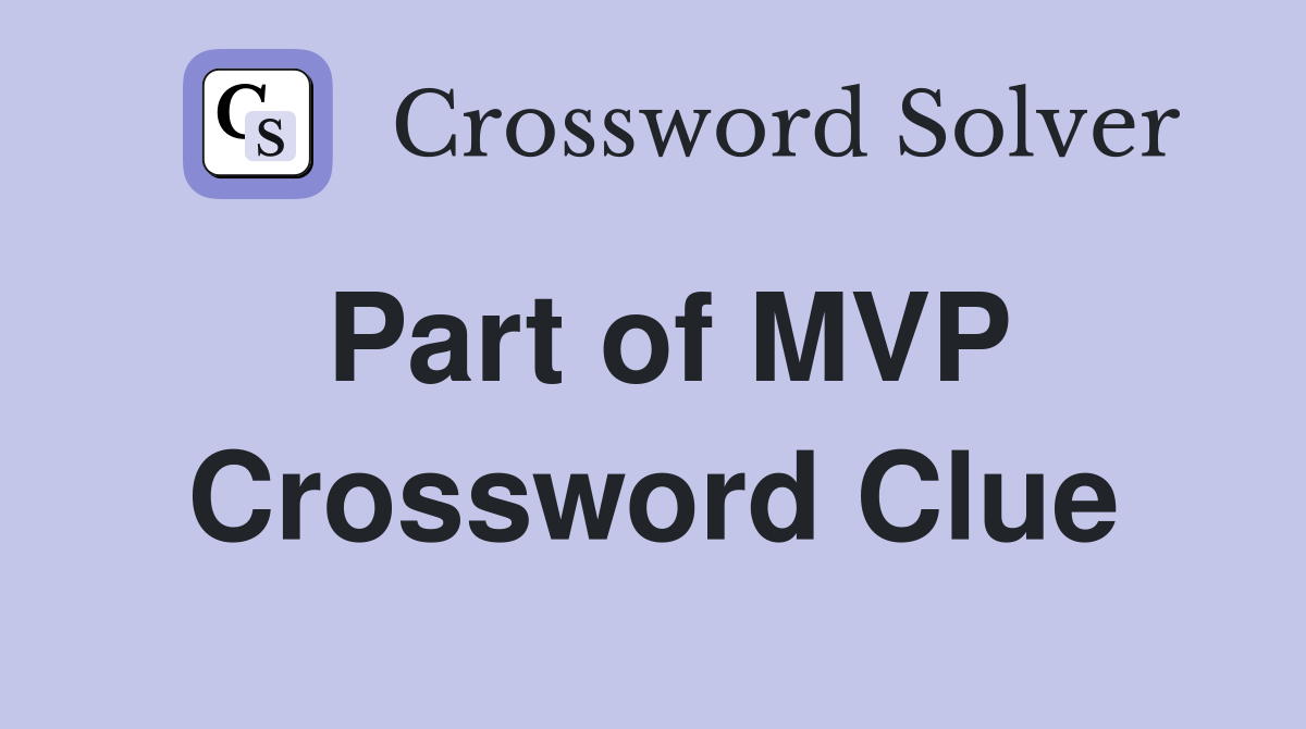 Part of MVP Crossword Clue