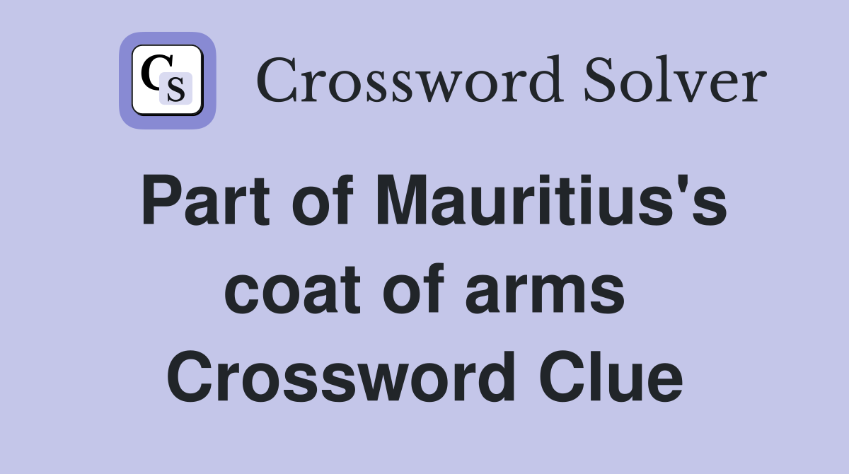 Part of Mauritius's coat of arms Crossword Clue