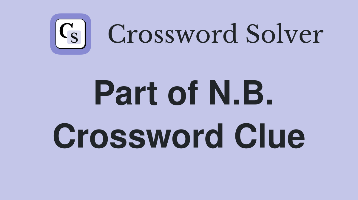 Part of N.B. Crossword Clue