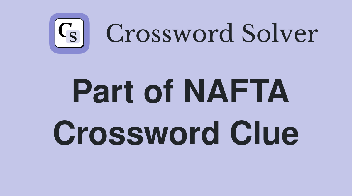 Part of NAFTA Crossword Clue