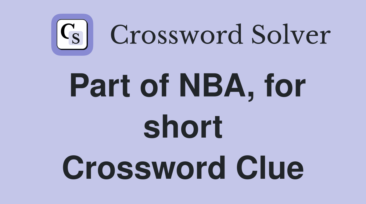 Part of NBA, for short Crossword Clue