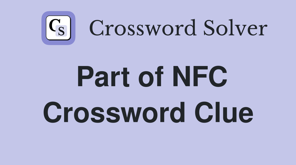 Part of NFC Crossword Clue