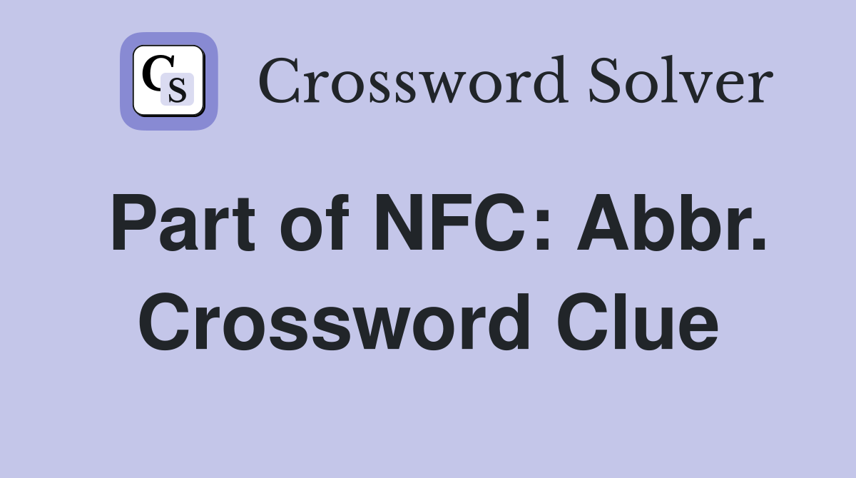 Part of NFC: Abbr. Crossword Clue