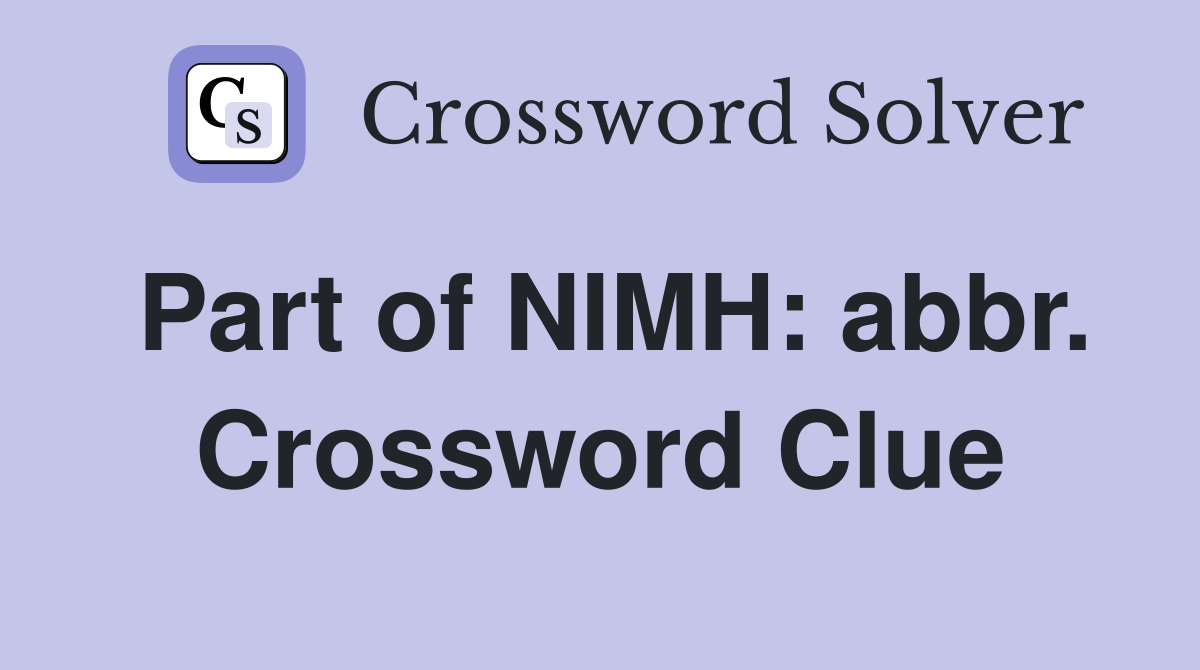 Part of NIMH: abbr. Crossword Clue
