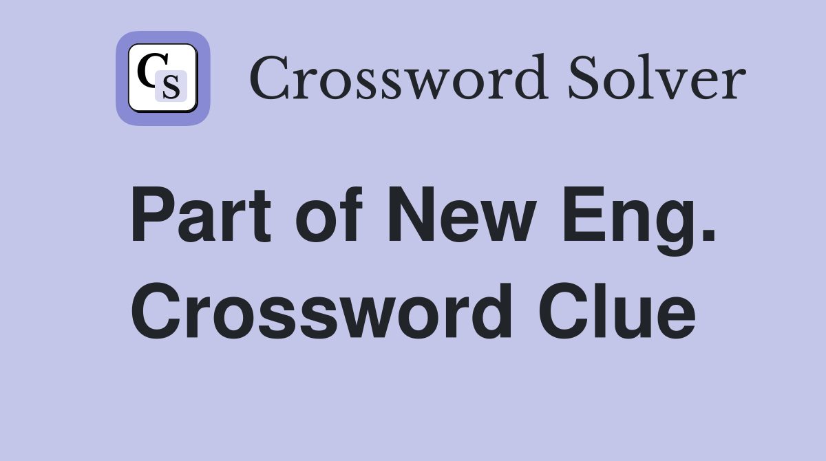 Part of New Eng. Crossword Clue