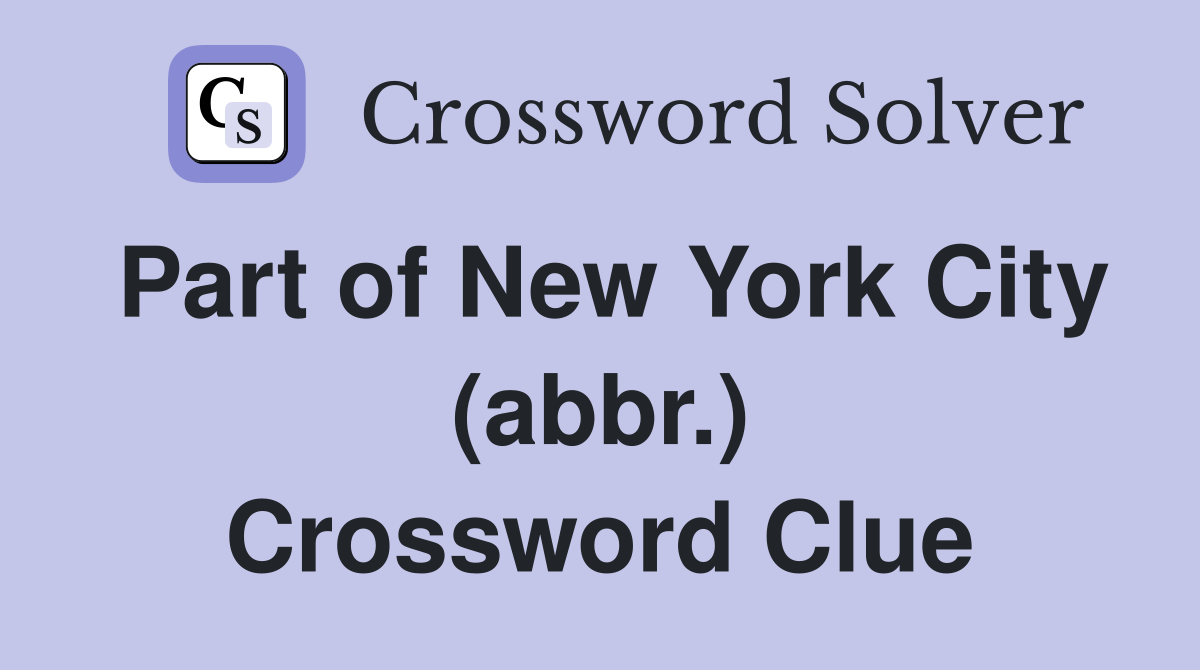Part of New York City (abbr.) Crossword Clue