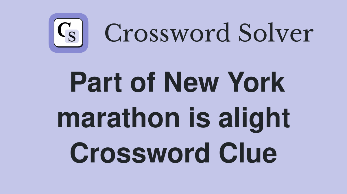 Part of New York marathon is alight Crossword Clue