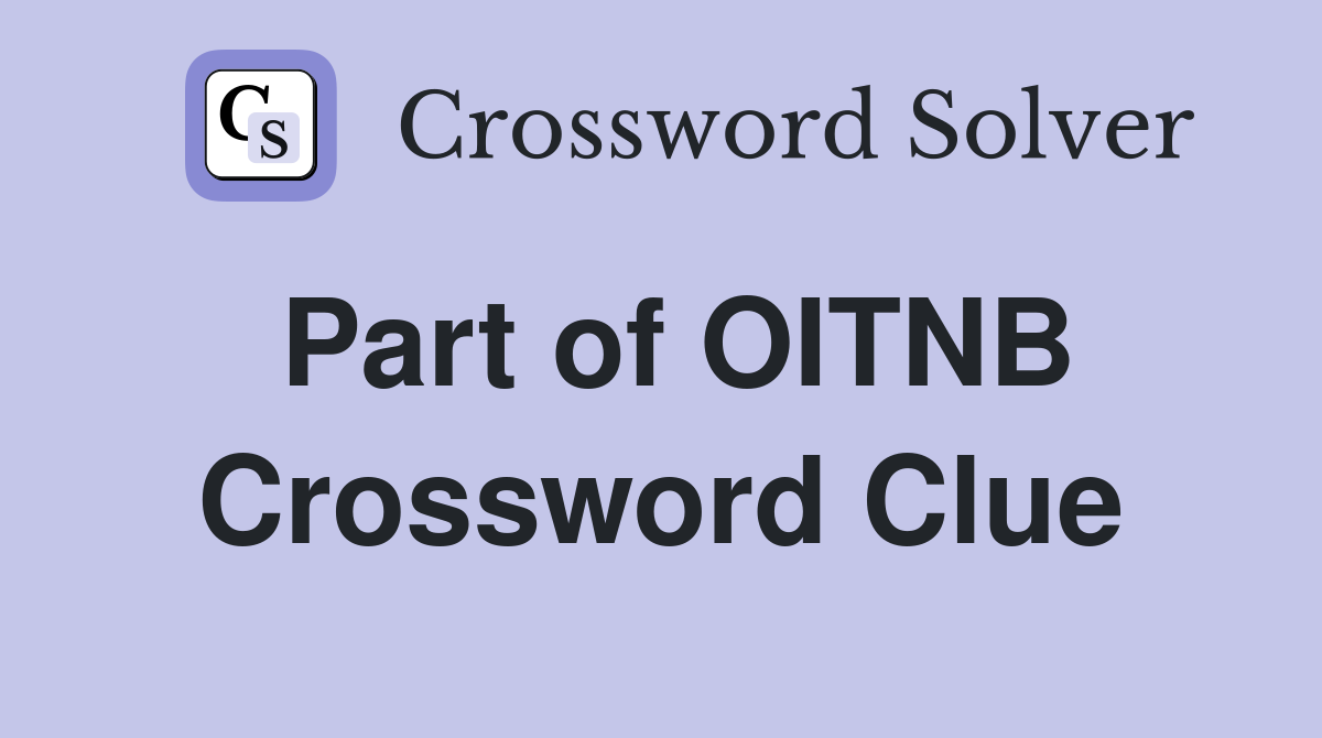 Part of OITNB Crossword Clue