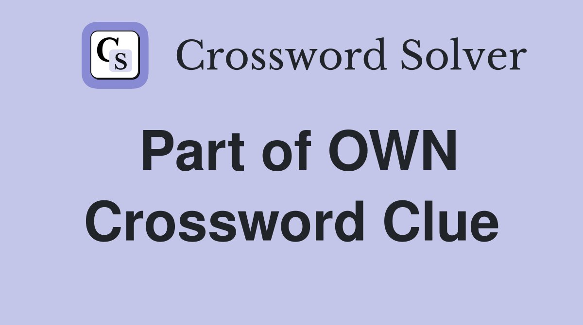 Part of OWN Crossword Clue