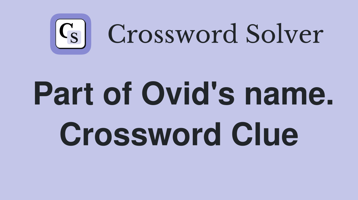 Part of Ovid's name. Crossword Clue