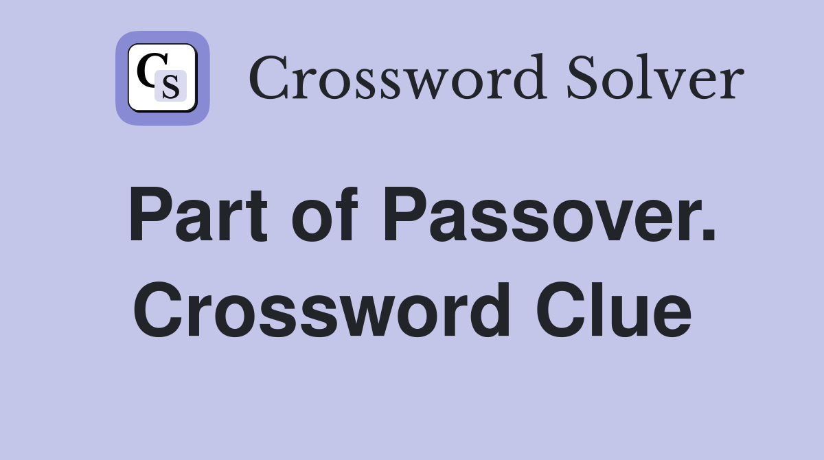 Part of Passover. Crossword Clue