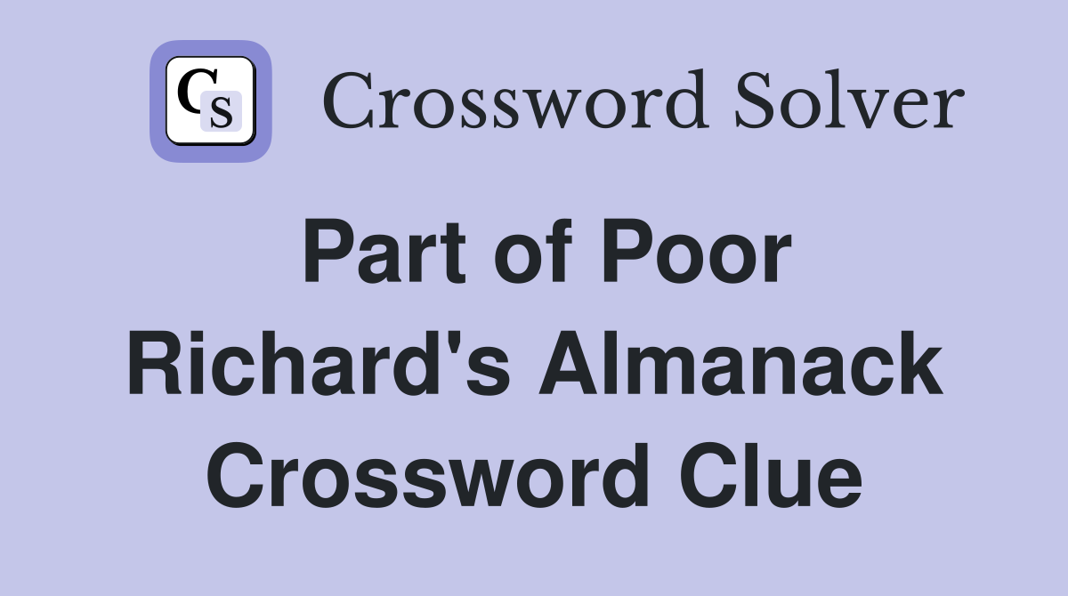 Part of Poor Richard's Almanack Crossword Clue