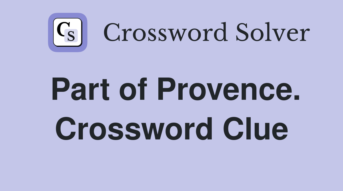 Part of Provence. Crossword Clue