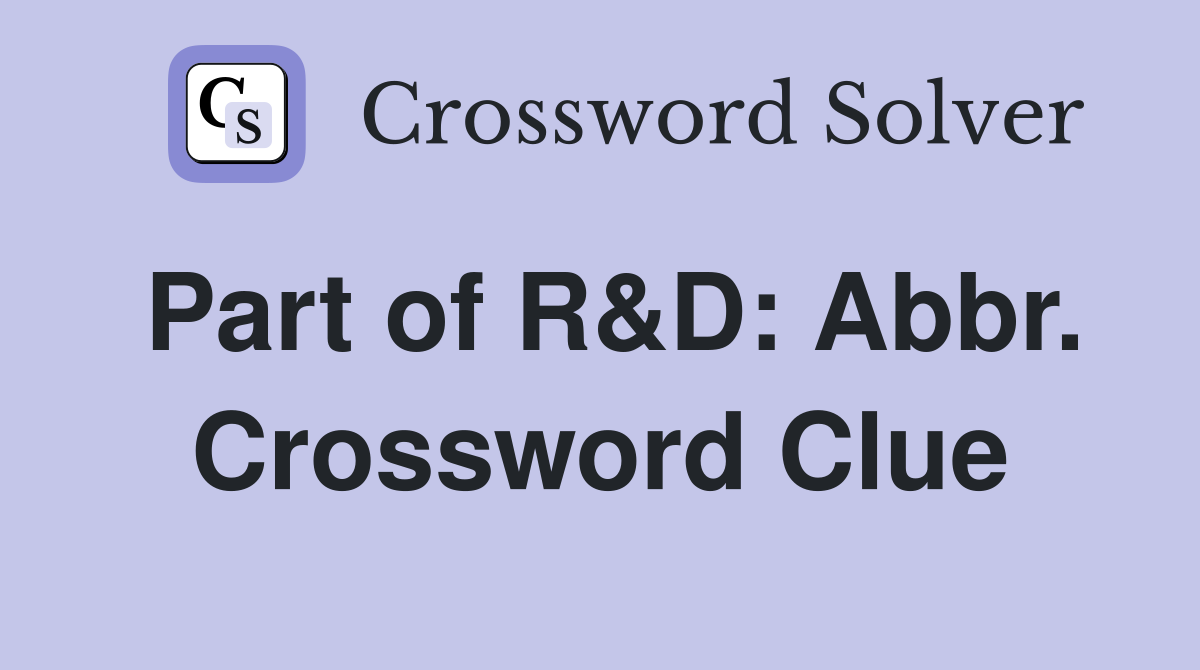 Part of R&D: Abbr. Crossword Clue