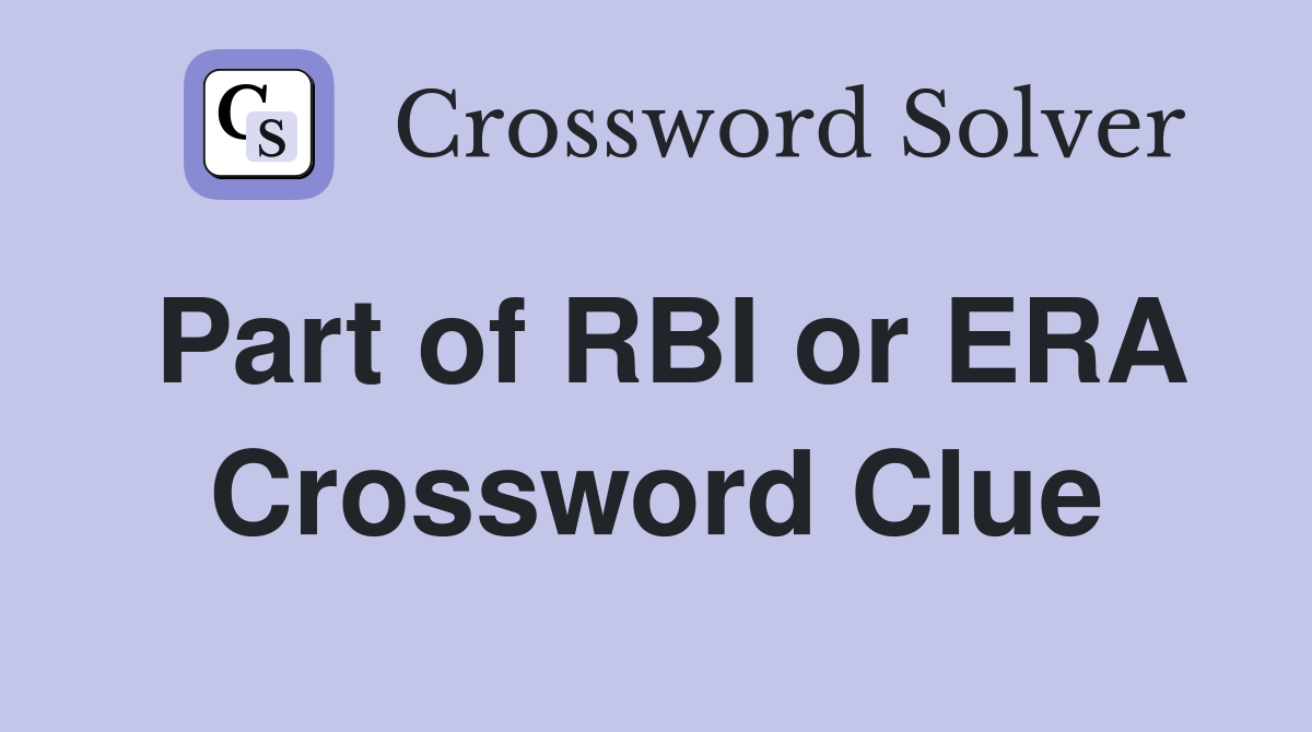 Part of RBI or ERA Crossword Clue