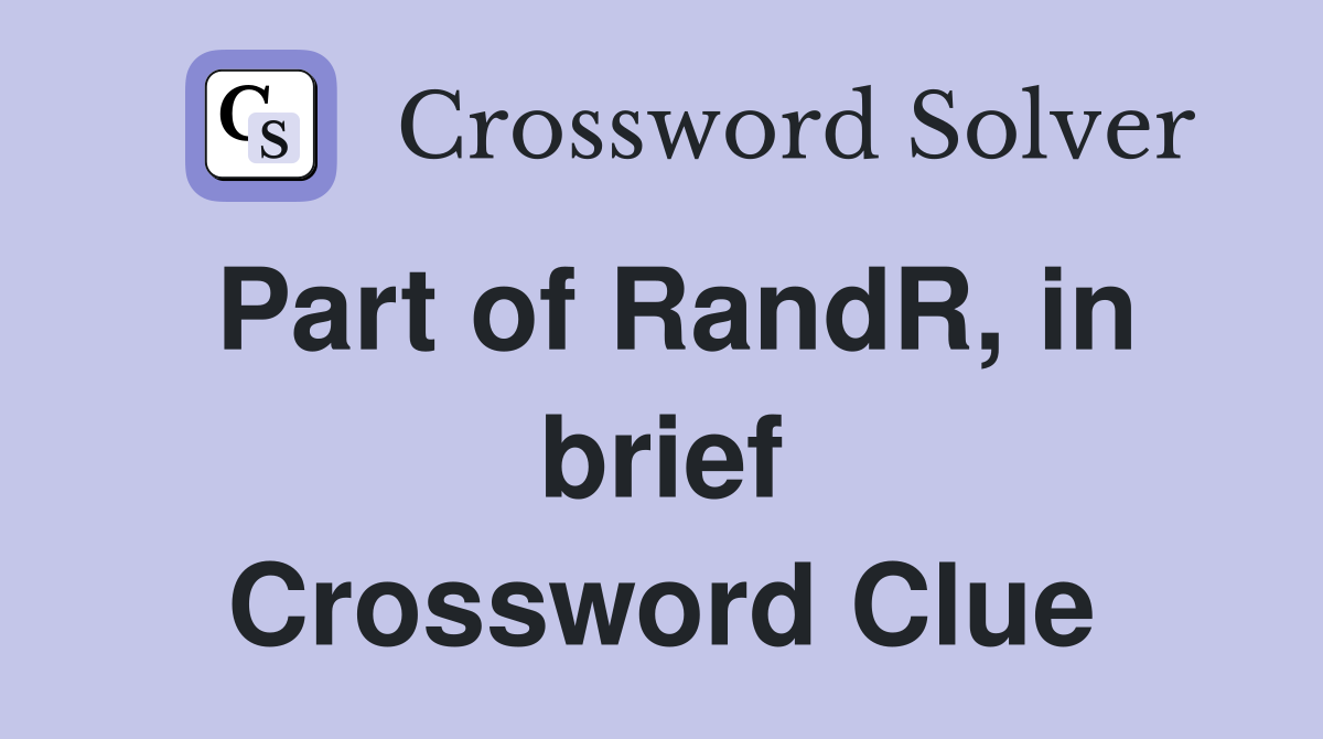 Part of RandR, in brief Crossword Clue