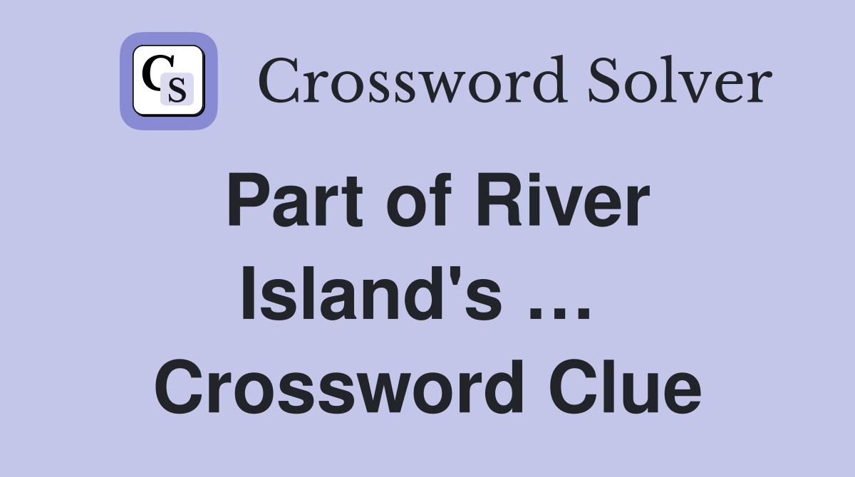 Part of River Island's …  Crossword Clue