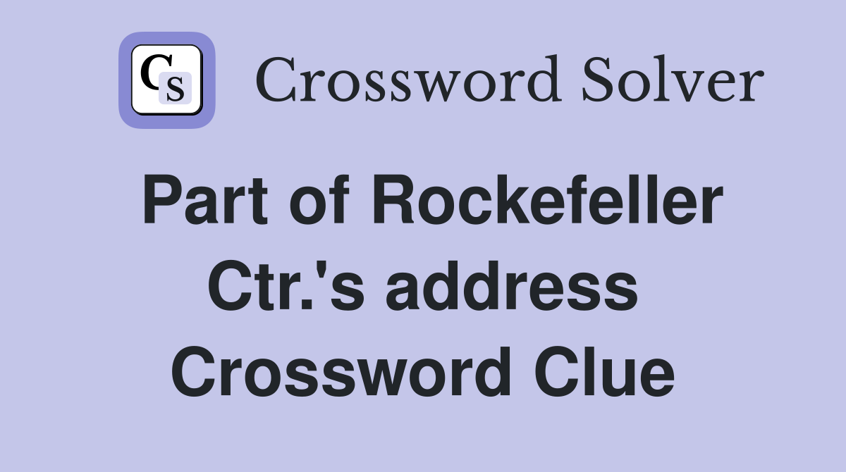 Part of Rockefeller Ctr.'s address Crossword Clue