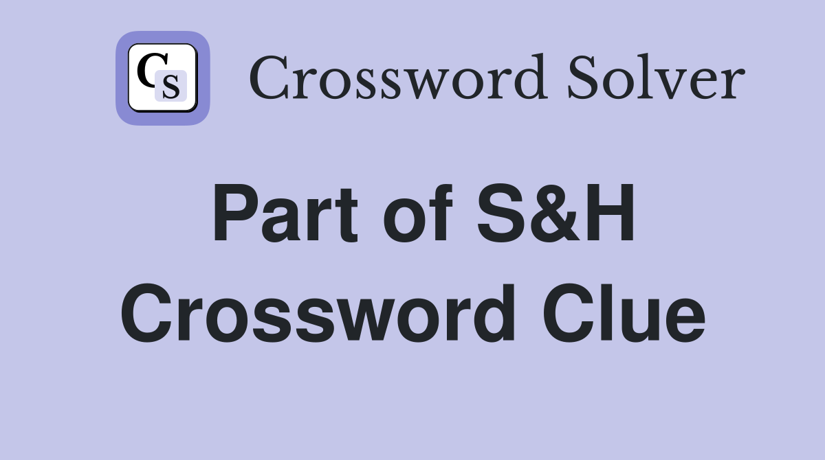Part of S H Crossword Clue Answers Crossword Solver