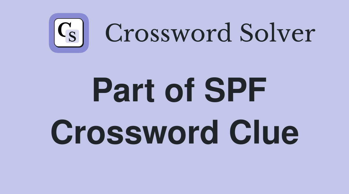 Part of SPF Crossword Clue