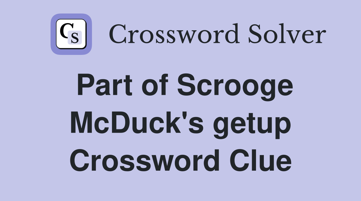 Part of Scrooge McDuck's getup Crossword Clue