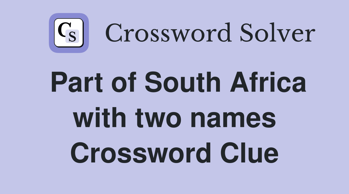 Part of South Africa with two names Crossword Clue
