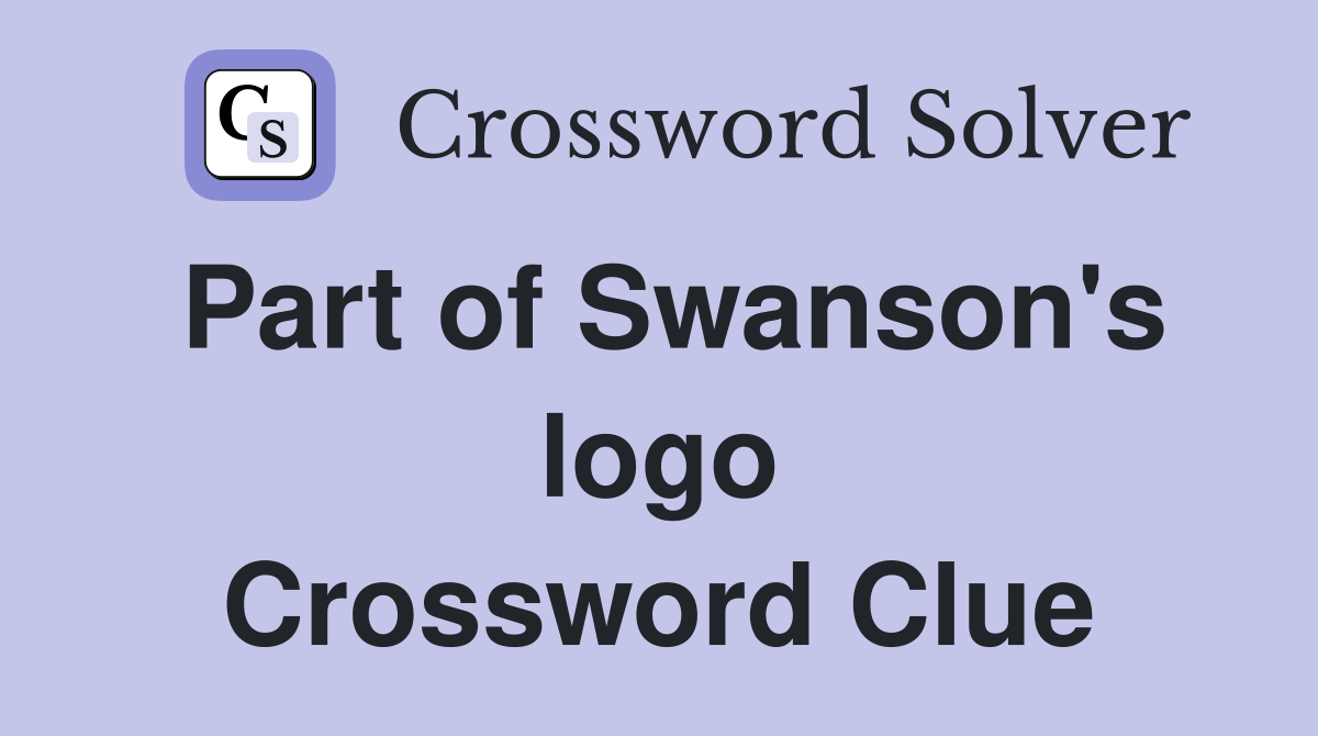 Part of Swanson's logo Crossword Clue