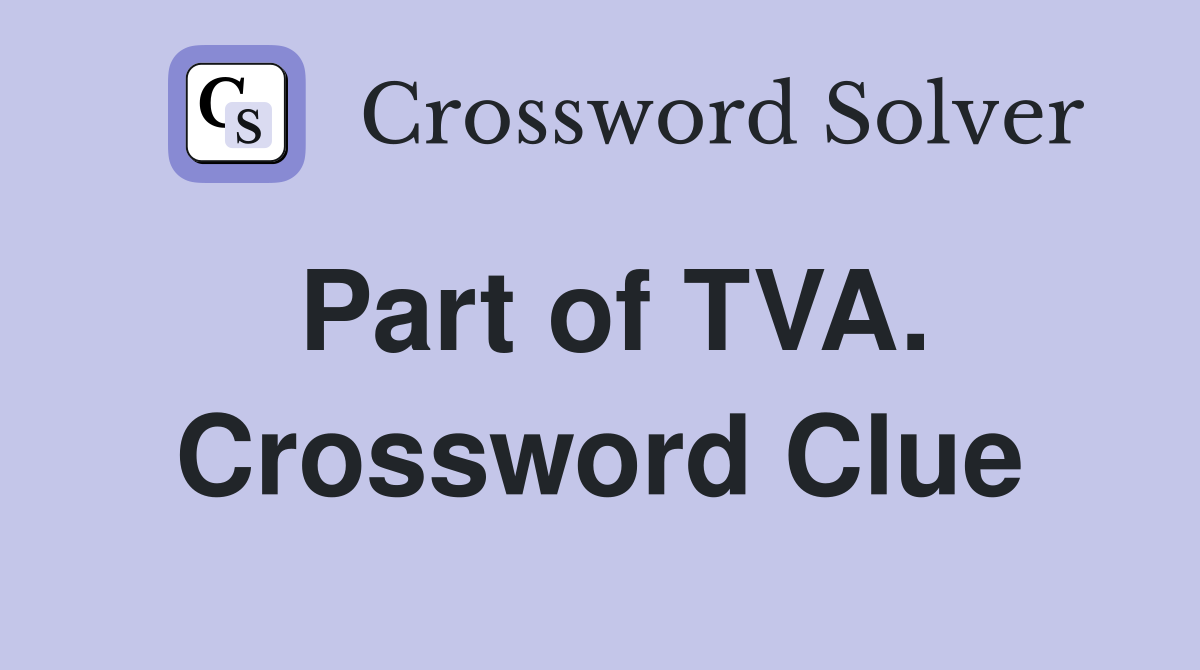 Part of TVA. Crossword Clue