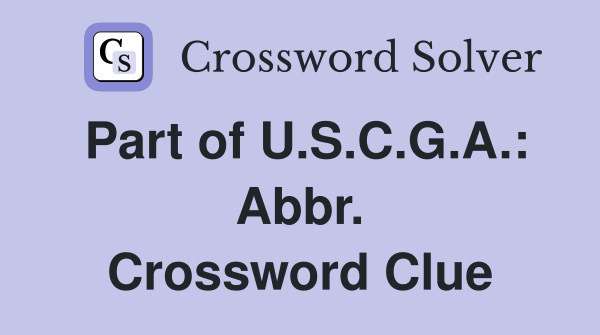 Part of U.S.C.G.A.: Abbr. Crossword Clue