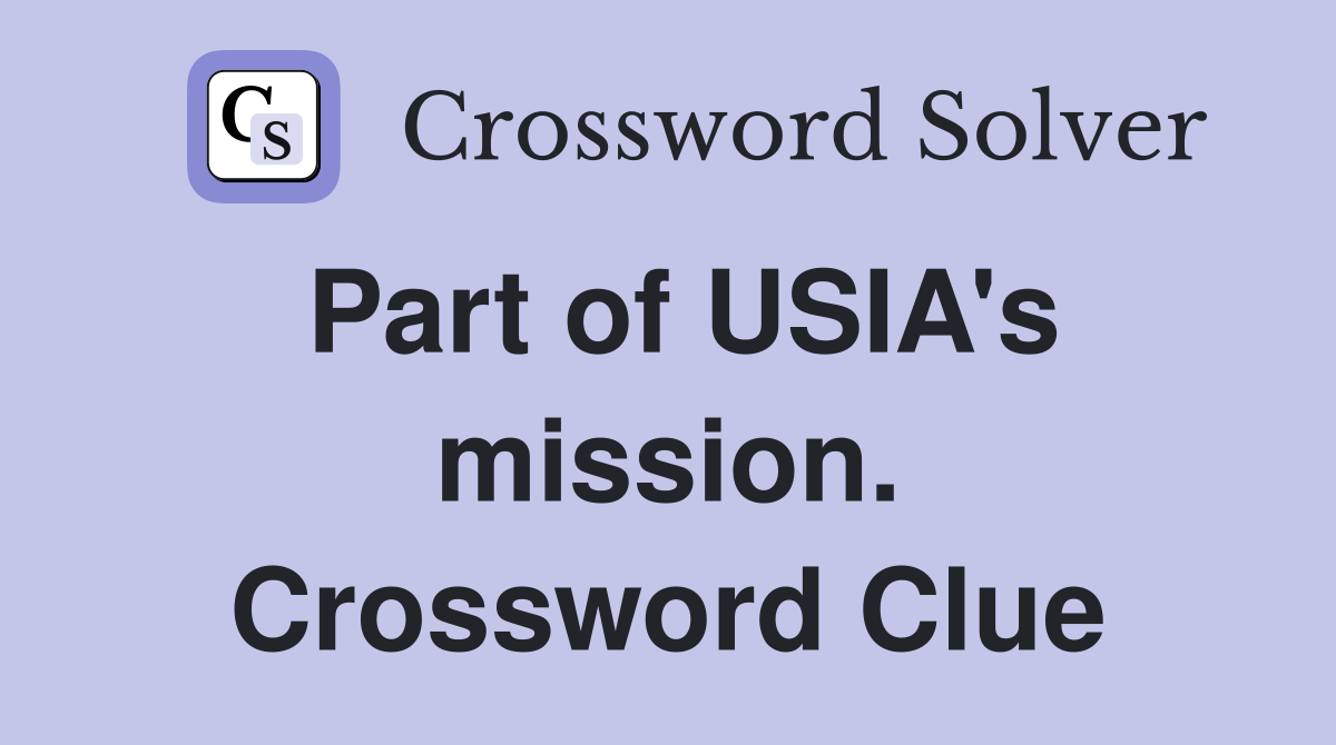 Part of USIA's mission. Crossword Clue