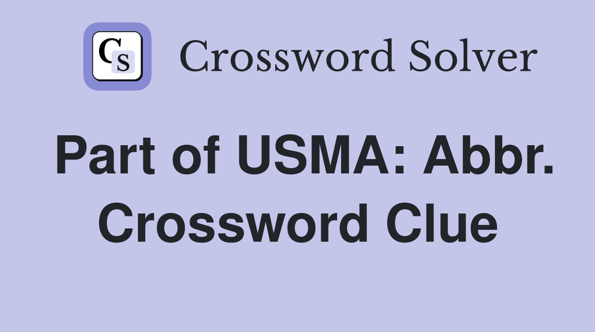 Part of USMA: Abbr. Crossword Clue