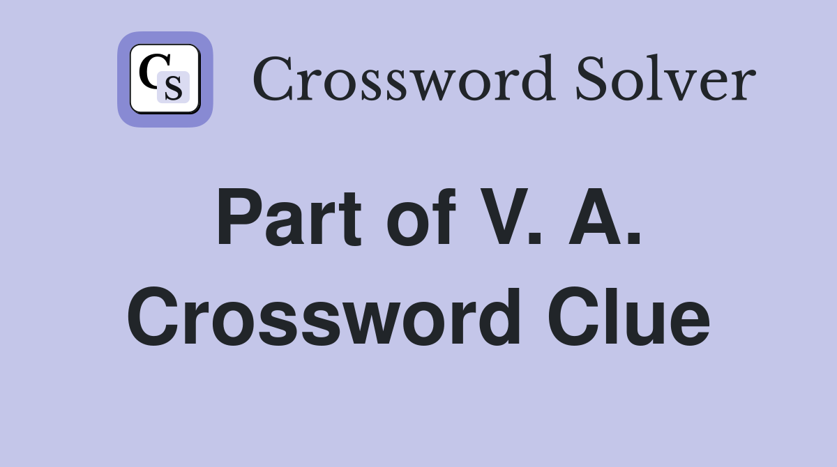 Part of V. A. Crossword Clue