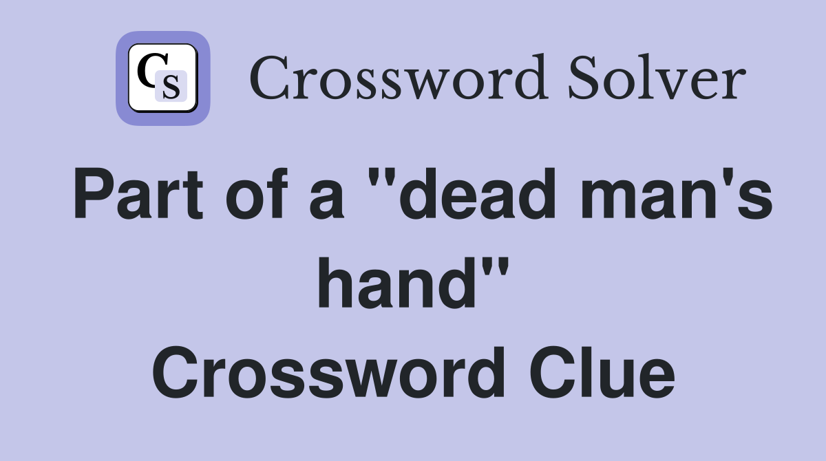 Part of a "dead man's hand" Crossword Clue