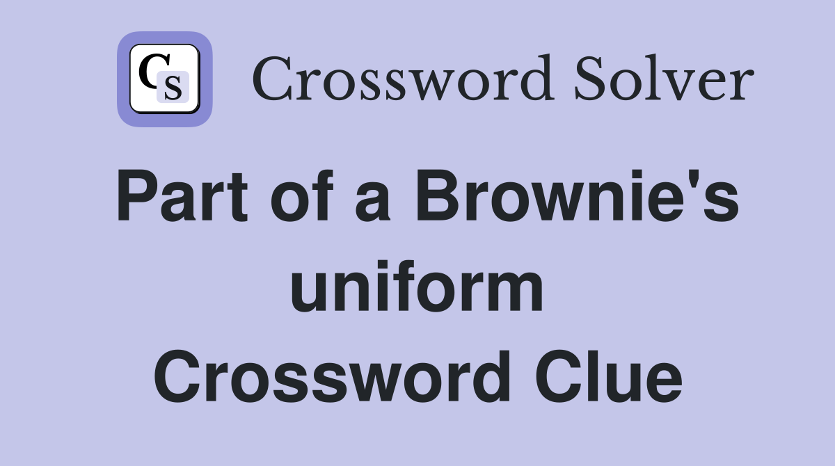 Part of a Brownie's uniform Crossword Clue