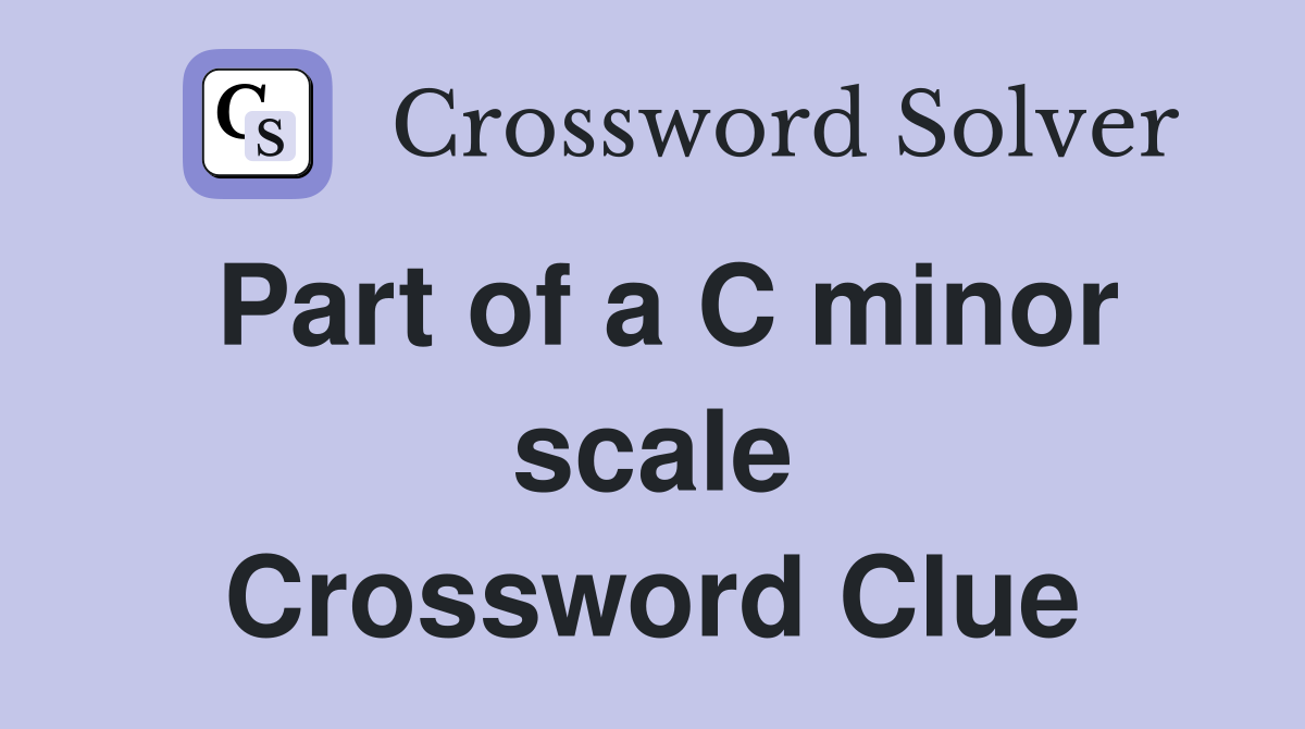 Part of a C minor scale Crossword Clue