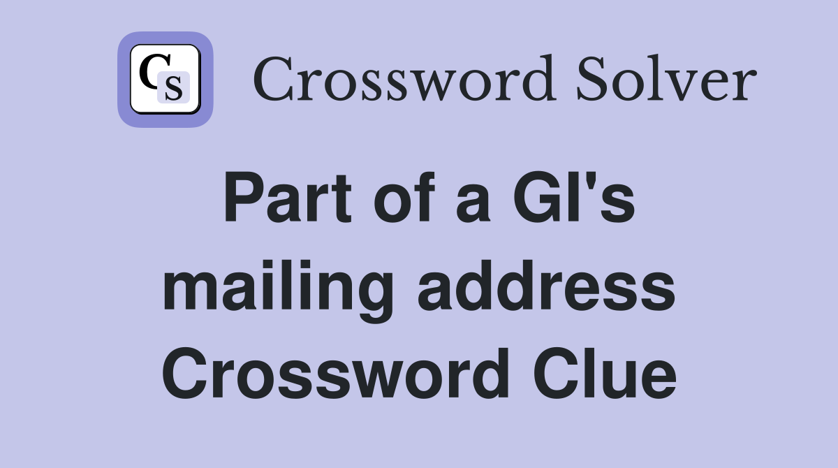 Part of a GI's mailing address Crossword Clue