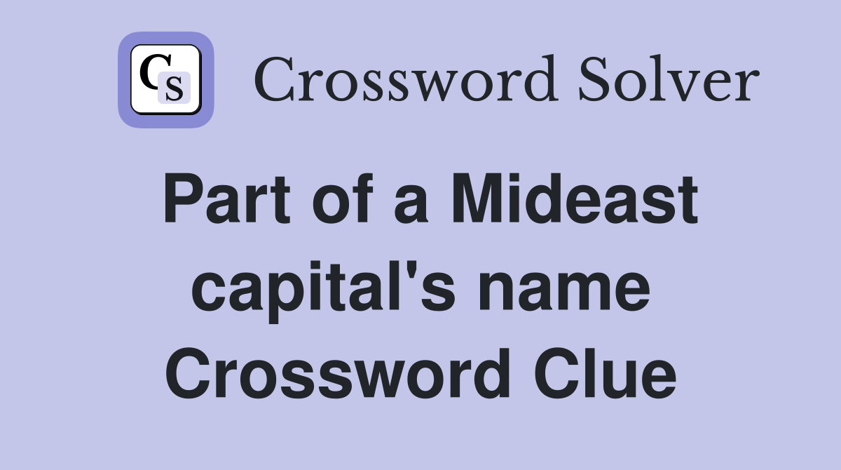 Part of a Mideast capital's name Crossword Clue