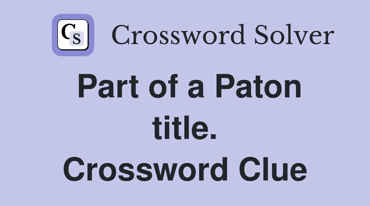 Part of a Paton title. Crossword Clue