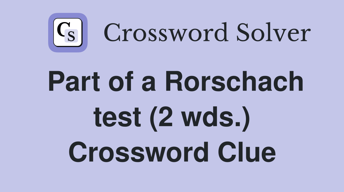 Part of a Rorschach test (2 wds.) Crossword Clue